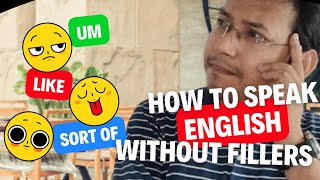 How To Speak English Without Fillers | Master The Techniques To Avoid Fillers |