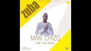 Man Chizo Feat. Dee Swag – “Zuba”(Prod. By Nyama Nyama)