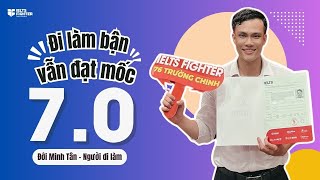 Phương pháp học IELTS cho người đi làm bận rộn, chia sẻ từ Minh Tân | IELTS FIGHTER