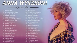 Anna Wyszkoni Najpopularniejsze utwory - Best of Anna Wyszkoni - Anna wyszkoni Najlepsze piosenki