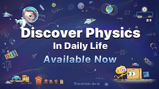 Discovering Physics In Daily Life with Immersive 3D Cartoon！Science For Kids | STEM Home Learning