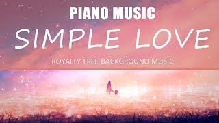 SIMPLE LOVE / Piano soundtrack / Ambient music - Royalty free stock music by Synthezx