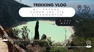 PENDAKIAN GUNUNG PATUHA VIA CIPANGANTEN - KAWAH PUTIH MENAKJUBKAN (Sunan Ibu)