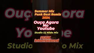 Summer Mix Funk Best Remix 2024 Internacional (Funk Remix Dj Nildo Mix o Embaixador #shorts