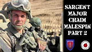 Sargent Major Chaim Malespin - Part 2