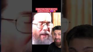 CHRISTIAN PRIEST RECITES SURAH FATIHA…✝️☪️😱 SHOCKING😳 #islam #christian #surahfatiha #shorts