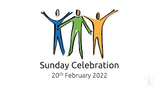 Sunday Celebration 20th February 2022