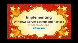 Implementing Windows Server Backup and Restore - 20412d M12