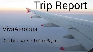 VivaAerobus A320 Full Flight - Ciudad Juarez to Leon/Bajío