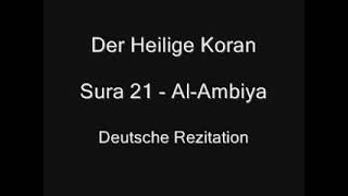 Der Heilige Koran - Sura 21 - Al-Anbiya (Die Propheten)