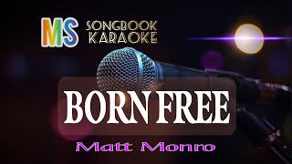 BORN FREE - MATT MONRO KARAOKE