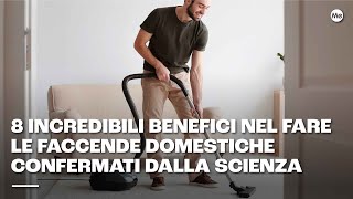 Pulizie: 8 incredibili benefici nel fare le faccende domestiche confermati dalla scienza