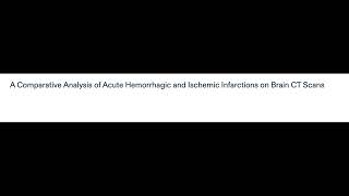 Acute Hemorrhagic and Ischemic Infarctions on Brain CT Scans