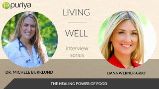 The Healing Power of Food with Liana Werner-Gray & Host Dr. Michele Burklund