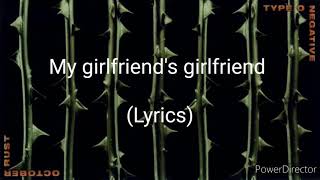 Type O Negative - My Girlfriend's Girlfriend (Lyrics)