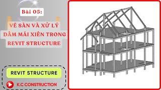 Vẽ sàn và xử lý dầm mái xiên trong Revit Structure _ Bài: 05 | REVIT STRUCTURE