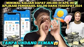 MINIMAL KALIAN DAPAT 200.000 DI APK INI✅ REKOMENDASI APLIKASI PENGHASIL SALDO DANA TERCEPAT 2024