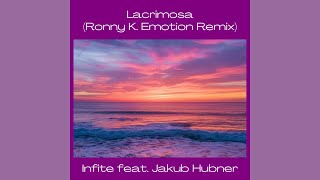 Infite feat. Jakub Hubner - Lacrimosa (Ronny K. Emotion Remix)