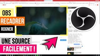 Recadrer une source vidéo avec OBS Studio / Tuto