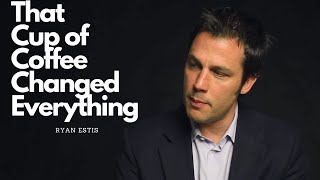 A Cup of Coffee That changed Everything - Ryan Estis | Inspirational Video |