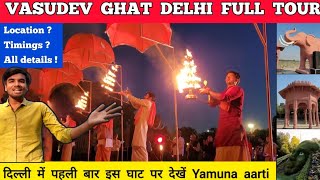 Vasudev ghat delhi - yamuna aarti delhi | Yamuna ghat delhi - places to visit in delhi vasudev ghat