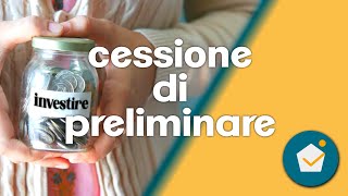 cessione di preliminare e strategie di investimento, sai come si rivende un compromesso?