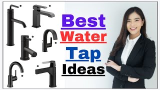 best water tap ideas | luxurious design water tap | different types of water tap ideas | modern idea