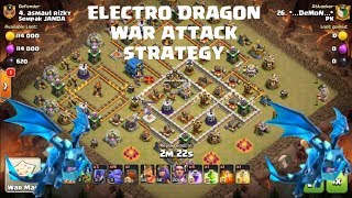 Electro Dragon Attack Strategy | War Attacks TH11-TH12