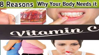 8 Reasons why your body body |Vitamin-C|