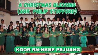 A CHRISTMAS BLESSING (ARR. PHILIP STOPFORD) - NATAL RNHKBP PEJUANG #1