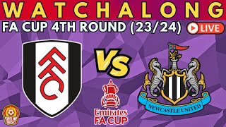 FULHAM vs NEWCSATLE UNITED FA Cup 4th Round LIVESTREAM Watch Along