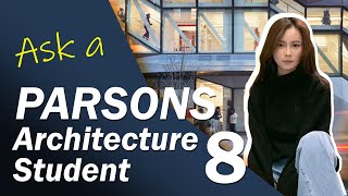 Design Studio Experience at Parsons Architecture - PART 8: ASK A PARSONS ARCHITECTURE STUDENT