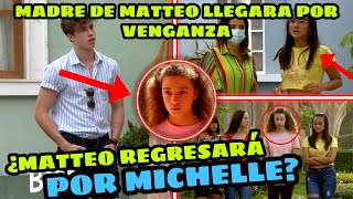 Matteo regresará por conquistar a Michelle 😮/ Mamá de Matteo se vengará (AVNC.690) / El Lado Curioso