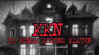 KKN DI RUMAH KOSONG KLATEN