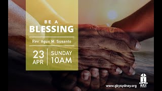 BE A BLESSING | Ps. Agus M. Susanto | Gereja Kristus Yesus, GKY