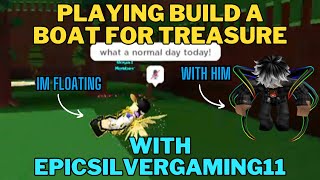 Playing Build A Boat For Treasure (Ft. @Epicsilvergaming11 )