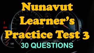 Nunavut Learner’s Practice Test 3 [30 Q/A]