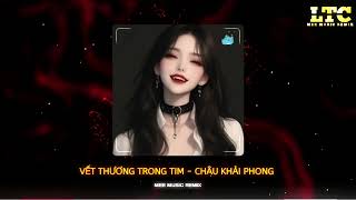 VẾT THƯƠNG TRONG TIM - CHÂU KHẢI PHONG (MÊ MUSIC REMIX)