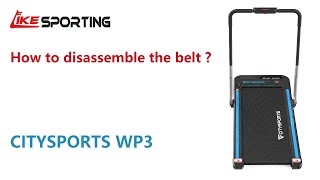 How to disassemble the belt of Treadmill WP2/WP3