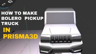 Create a Bolero Pickup in prisma3d  part-1 #prisma3dtoturial