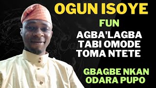 OGUN ISOYE FUN AWON OMODE TABI AGBA LAGBA