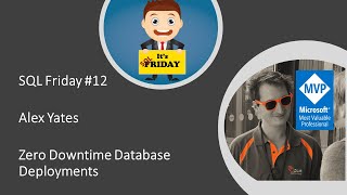 SQL Friday episode 12 - Alex Yates on "Zero Downtime Database Deployments"