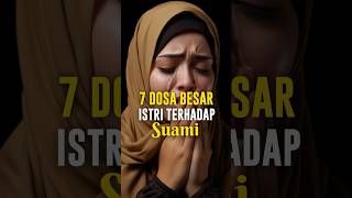 Hati-Hati! Ini 7 Dosa Besar Istri Terhadap Suami #shortsfeed #istri #islam