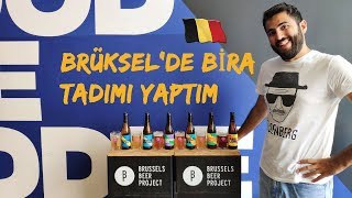 Brüksel'de Bira Tadımı - Brussels Beer Project Gezisi ve Belçika Biraları