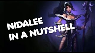 Nidalee in a nutshell