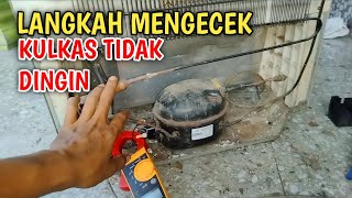 LANGKAH MENGECEK KULKAS TIDAK DINGIN TAPI KAMPU MENYALA