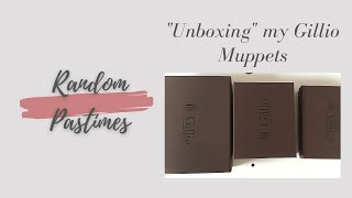 "Unboxing" my Gillio Muppets!