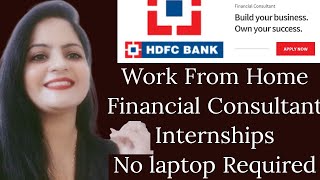 HdFC Bank Recruitment 2022 | Work From Home Job | Internships | Any one can apply