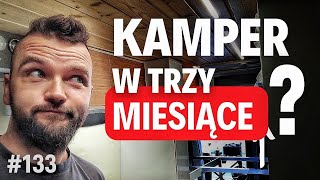 #133 Kamper w 3 miesiące? 🤔Jak wygląda kamper którego buduję i zmagania z Davinci 🤣