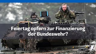 Feiertag opfern zur Finanzierung der Bundeswehr?